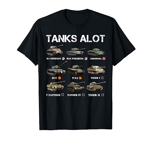 Tanks ALot Funny Tank Joke WW2 Tanks World War 2 Tank T-Shirt