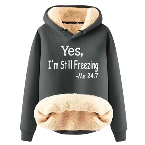 TIHLMK Yes I' M Still Freezing Oversized Hoodies Womens Fleece Lined Fuzzy Warm Sweatshirts Funny Saying Costumes Dark Gray