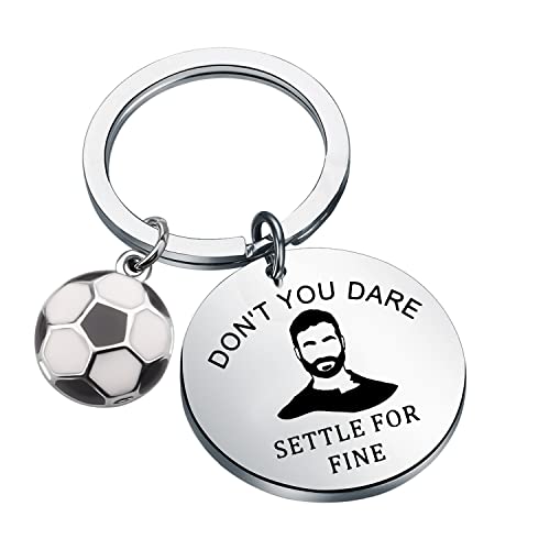 KUIYAI TV Show Inspired Gift TV Show Quote Gift Don’t You Dare Settle For Fine Keychain Fans Gift Football Coach Gift (settle for fine K)