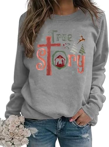 AIMITAG True Story Sweatshirt Womens Christmas Nativity Catholic Tops Casual Long Sleeve Merry Christmas Jesus Gift Pullover(Medium,Grey)
