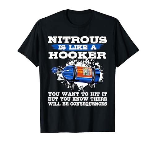 Nitrous is like a Hooker T-Shirt