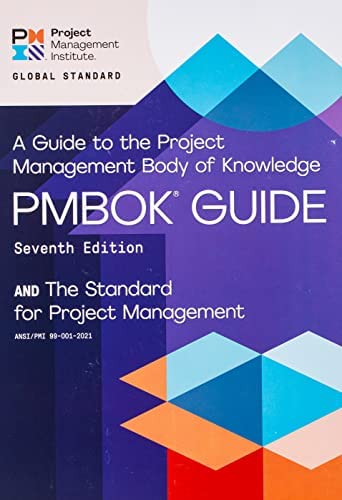 A Guide to The Project Management Body of Knowledge – Seventh Edition (PMBOK Guide)