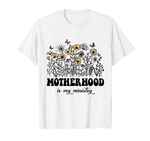 Motherhood Is My Ministry Homeschool Mama Flowers Butterfly T-Shirt