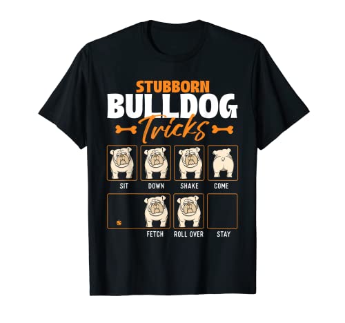 Stubborn Bulldog Tricks - Puppy Dog Trainer Animal Lover T-Shirt