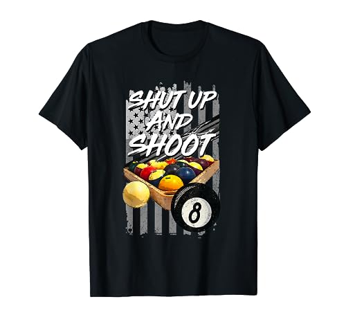 Shut Up and Shoot Billiard 8 Ball Pool Player T-Shirt
