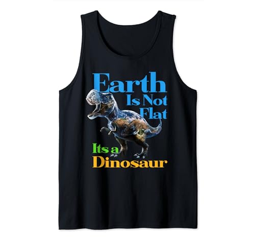 Earth Is Dinosaur apparel - Hilarious Earth Day Dino Joke Tank Top