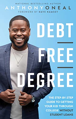 Debt-Free Degree: The Step-by-Step Guide to Getting Your Kid Through College Without Student Loans