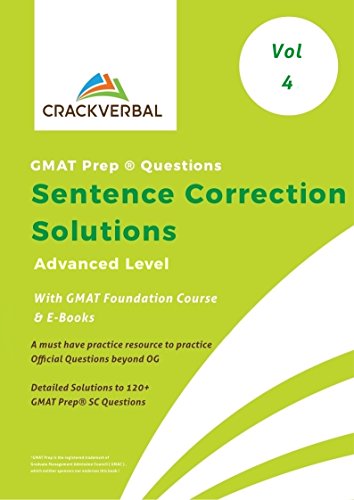 Solutions to GMAT Prep  Sentence Correction Questions with GMAT Foundation Course and E- Books (Volume 4 : Advanced Level )