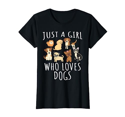 Just a girl who loves Dogs - Funny Puppy T-Shirt