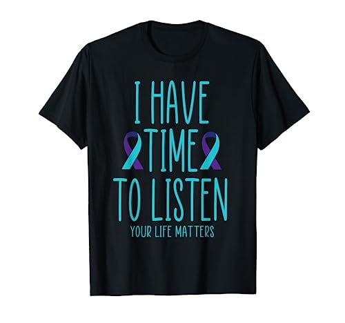 I Have Time to Listen Suicide Awareness Mental Health T-Shirt