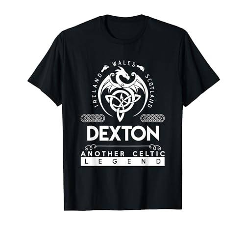 Dexton Name - Another Celtic Legend Dexton T-Shirt