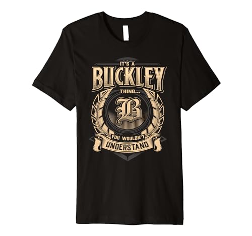 Buckley Family Name, Last Name Team Buckley Name Member Premium T-Shirt