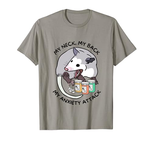 Opossum Screaming Funny My Neck My Back My Anxiety Attack T-Shirt