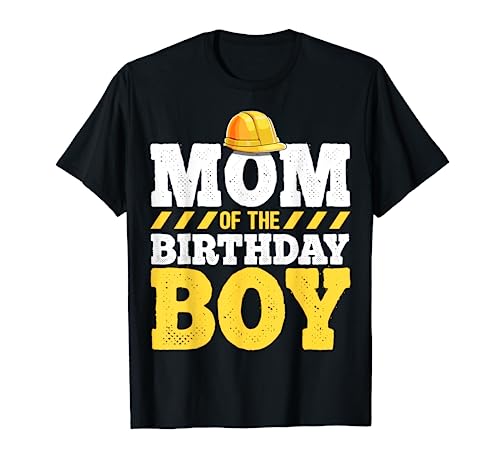 Mom of the Birthday Boy Construction Birthday Party Hat Gift T-Shirt