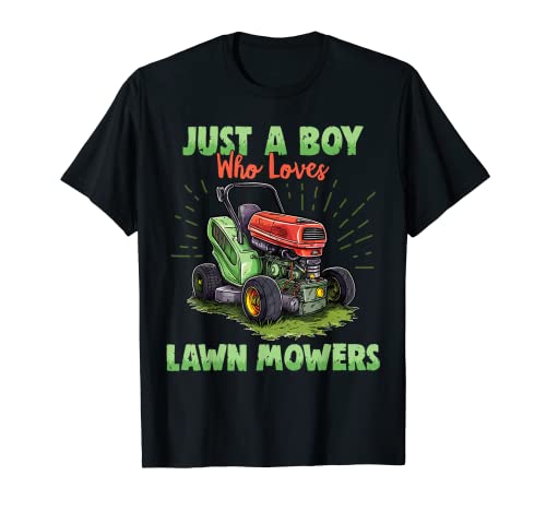 Just a Boy Who Loves Lawn Mowers - Gardener Lawn Mowing T-Shirt