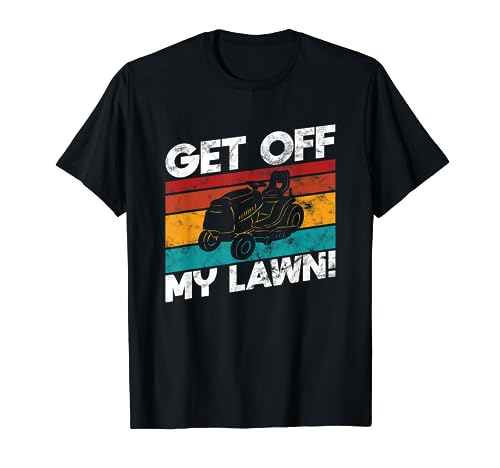 Lawnmowing get off my lawn grass trimming garden T-Shirt