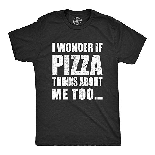 Mens I Wonder If Pizza Thinks About Me Too Funny Foodie Lover T Shirt Mens Funny T Shirts Funny Food T Shirt Novelty Tees for Men Black - M