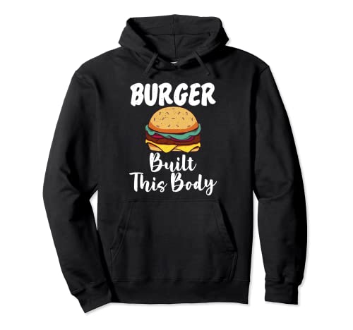 Hamburger Cheeseburger Burger built this Body Fast Food Pullover Hoodie