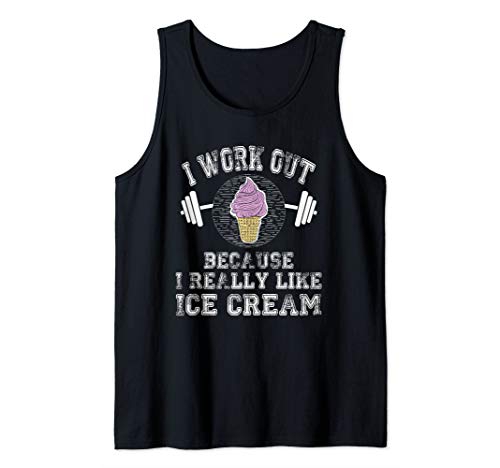 I Work Out Because I Really Like Ice Cream Health Tank Top