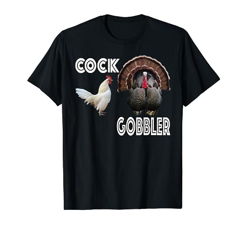 Cock Gobbler Thanksgiving Shirt Fun Holiday Feast