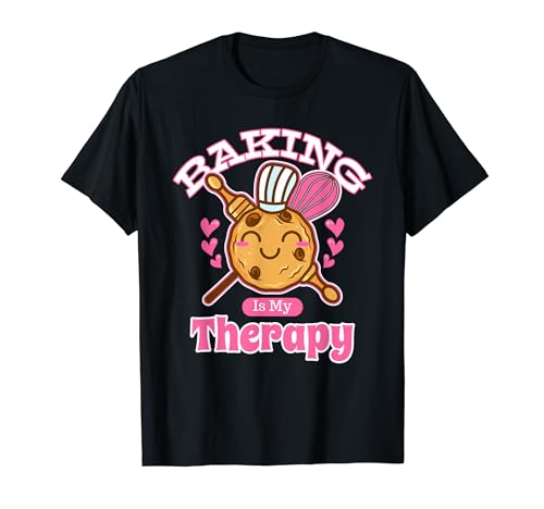 Baking Is My Therapy Funny Cooking Baker Bakery Pastry Gifts T-Shirt