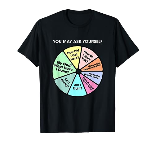 You May Ask Yourself Classic 80's Pop Music Retro Pie Chart T-Shirt