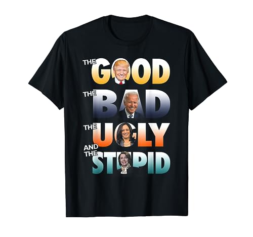 The Good Trump The Bad Biden The Good The Bad The Ugly T-Shirt