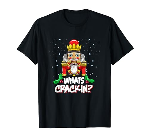 Whats Crackin? Funny Christmas Nutcracker Pajama Family Xmas T-Shirt