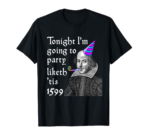 Funny Shakespeare Quote. English Literature New Year Party T-Shirt