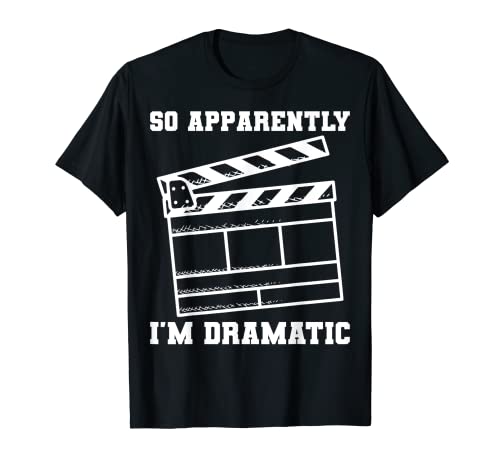 Actor I'm Dramatic Clapperboard Performer Artist Entertainer T-Shirt