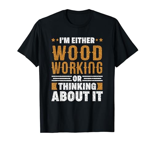 Wood Worker Shirts, Hand Made Woodworkers T-shirt