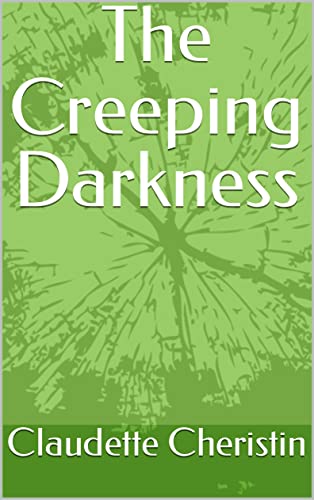 The Creeping Darkness