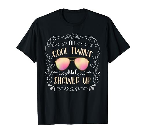 The Cool Twins Just Showed Up T-Shirt