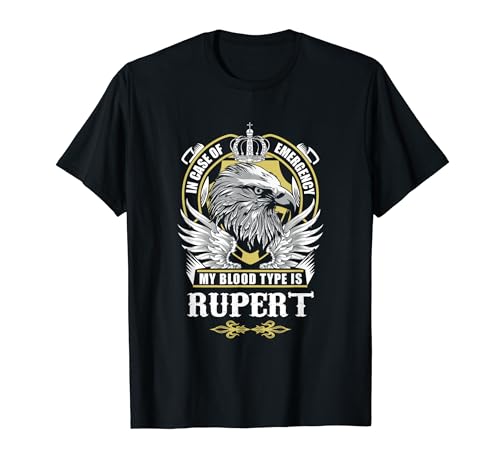Rupert Name - My Blood Type Is Rupert T-Shirt