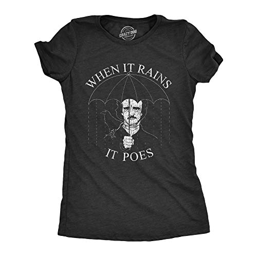 Crazy Dog Women's T Shirt When It Rains, It Poes Funny Edgar Allan Poe Literary Pun Joke Funny Book Theme Poetry Goth Shirt Witty Literature Shirt Gothic Graphic Novelty Tee (Heather Black) - M