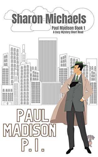 Paul Madison P.I.: Paul Madison Book 1 A Cozy Mystery Short Read (Paul Madison A Cozy Mystery Short Read)