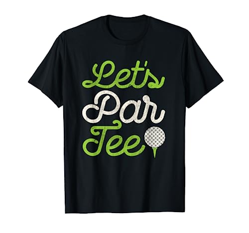 Let's Par Tee Golf Player Shirt Golfer Dad Papa Men Funny T-Shirt