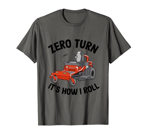 Zero Turn It's How I Roll Landscaping Dad Lawn Mower T-Shirt