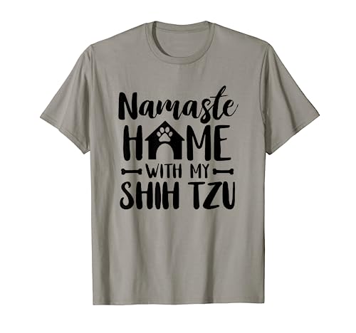 Namaste Home With Shih Tzu - Shih Tzu Lover Shirt Gift