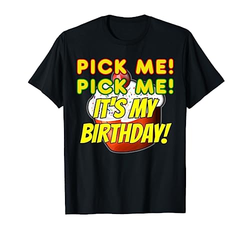 Birthday Cake Pick Me It's My Birthday Game Show Contestant T-Shirt
