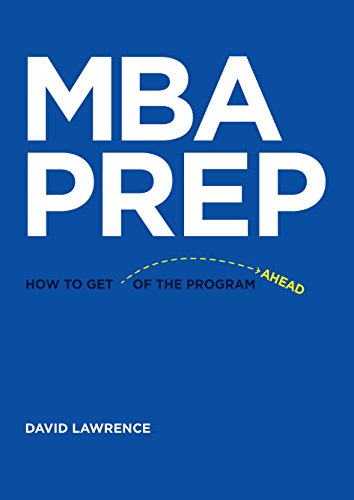 MBA Prep: How to get ahead of the program