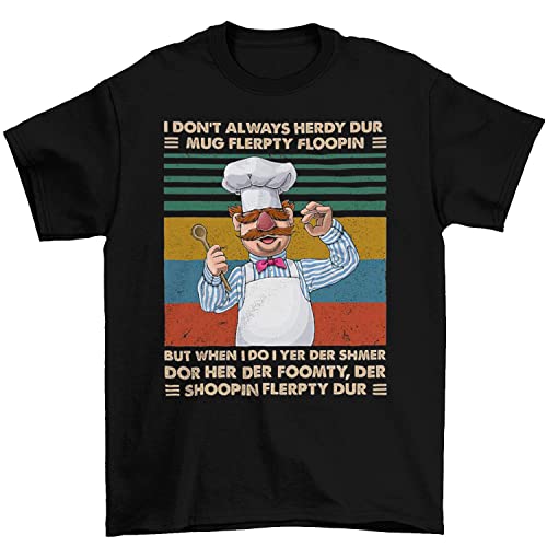 Swedish Chef I Don't Always Herdy Dur Vintage T-Shirt, Classic Movie Shirt, Funny T-Shirt Black