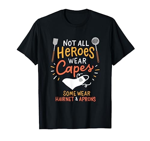 Not All Heroes Wear Capes Lunch Lady T-Shirt