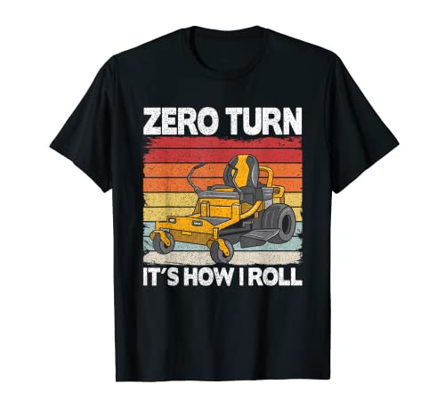Zero Turn It's How I Roll Landscaping Funny Lawn Mower T-Shirt