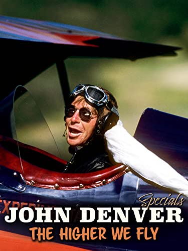 John Denver: The Higher We Fly