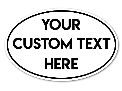 Design Your Own Custom Decal Bumper Sticker Weatherproof for Laptop, RV, Cars, Trucks, Phones, Boats, Tumblers, Helmets, ATV, Bottles, and Vehicles (4'x6' Oval)
