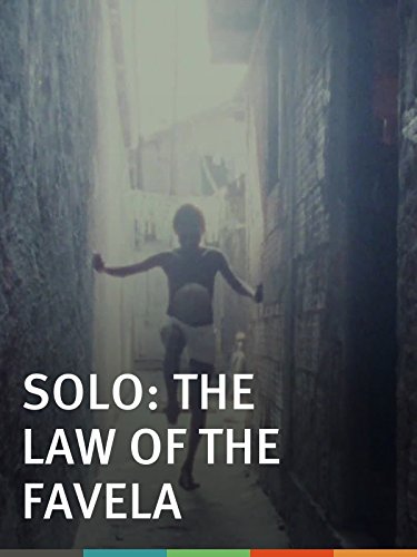 Solo: The Law of the Favela