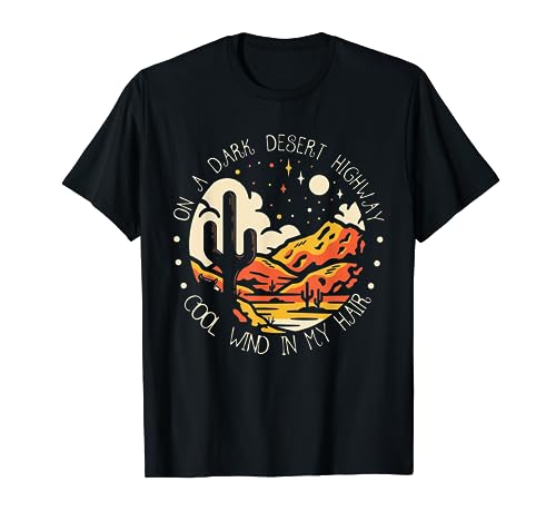 Funny on Dark Deserts Highway - Cool Wind in My Hair T-Shirt