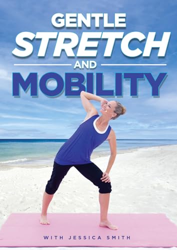 Gentle Stretch and Mobility DVD: At Home Full Body, Gentle Stretch and Mobility Exercises with Jessica Smith