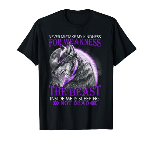 Never Mistake My Kindness For Weakness Wolf T-Shirt